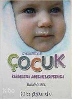 Öyküleriyle Çocuk İsimleri Ansiklopedisi (Ciltli) - 2