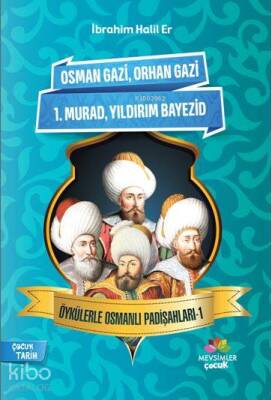 Öykülerle Osmanlı Padişahları - 1 - Mevsimler Kitap