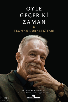 Öyle Geçer ki ZamanTeoman Duralı Kitabı - Timaş Tarih