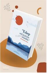 Özel Tasarımlı Huzur Ajandası - Edep Asil Kişilerin Süsüdür - 1
