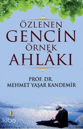 Özlenen Gencin Örnek Ahlakı - 1
