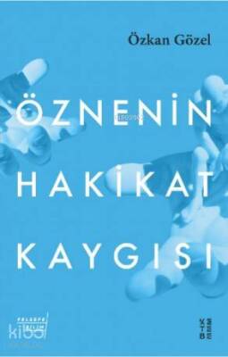 Öznenin Hakikat Kaygısı - 1