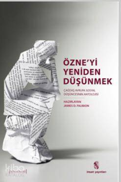 Özneyi Yeniden Düşünmek Çağdaş Avrupa Sosyal Düşüncesinin Bir Antolojisi - 1