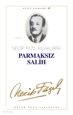 Parmaksız Salih 51 - Necip Fazıl Bütün Eserleri - 1