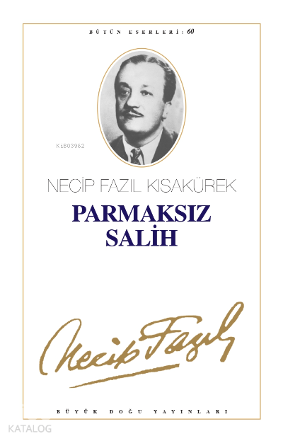 Parmaksız Salih 51 - Necip Fazıl Bütün Eserleri - 1
