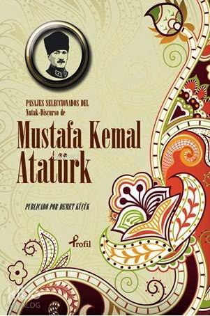 Pasajes Seleccoinoados del Nutuk Discurso de Mustafa Kemal Atatürk - 2