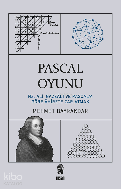 Pascal Oyunu Hz. Ali, Gazzali ve Pascala Göre Ahirete Zar Atmak - 1