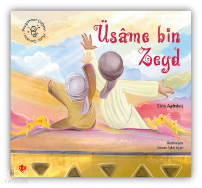 Peygamber Çağının Mutlu Çocukları Üsame Bin Zeyd - 1