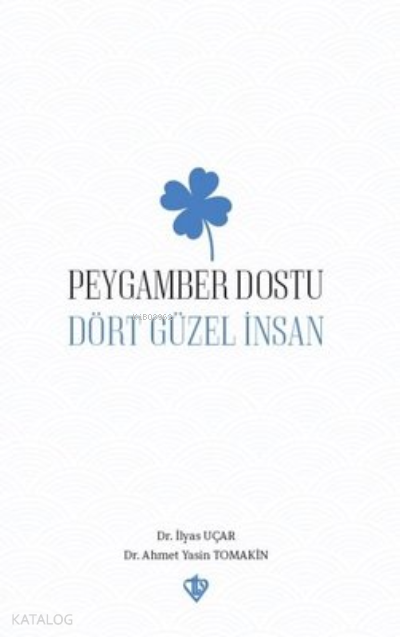 Peygamber Dostu “ Dört Güzel İnsan “ - 1