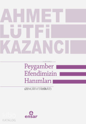 Peygamber Efendimizin Hanımları (Zevcât-ı Tâhirât) - 1