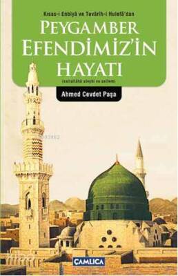 Peygamber Efendimizin Hayatı (s.a.v.) Kısas-ı Enbiya ve Tevarih-i Hulefadan - 1