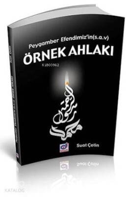 Peygamber Efendimizin (sav) Örnek Ahlakı - 1