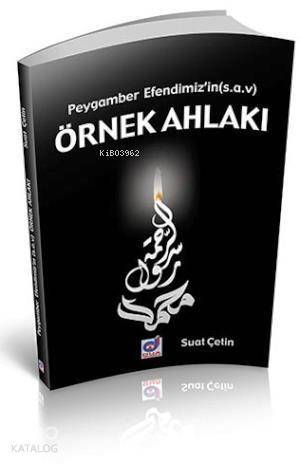 Peygamber Efendimizin (sav) Örnek Ahlakı - 1