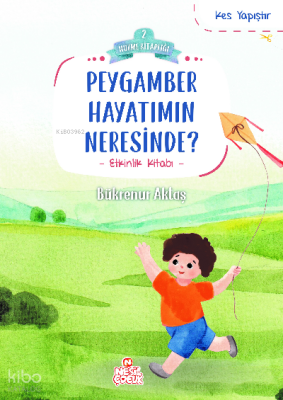 Peygamber Hayatımın Neresinde? - Nesil Çocuk (1)