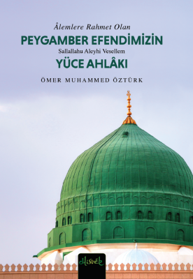 Peygamber (S.A.V.) Efendimizin Yüce Ahlakı (CEP BOY) - 1