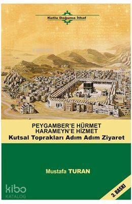 Peygambere Hürmet Haremeyne Hizmet Kutsal Toprakları Adım Adım Ziyaret - 1