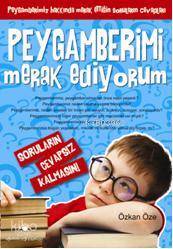 Peygamberimi Merak Ediyorum Soruların Cevapsız Kalmasın! - 2