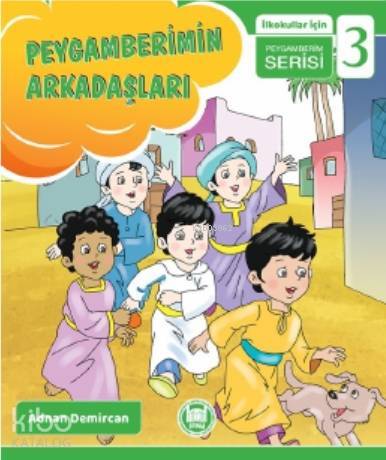 Peygamberimin Arkadaşları İlkokullar İçin Peygamberim Serisi - 3 - 1