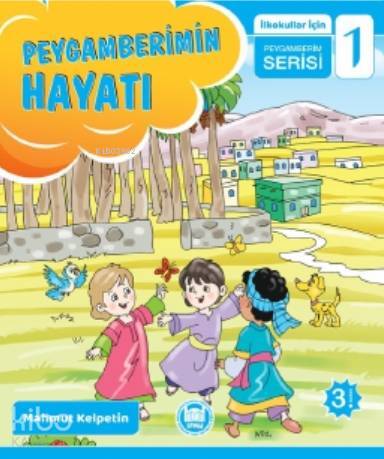 Peygamberimin Hayatı İlkokullar İçin Peygamberim Serisi - 1 - 1