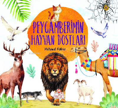 Peygamberimin Hayvan Dostları - Nesil Çocuk (1)