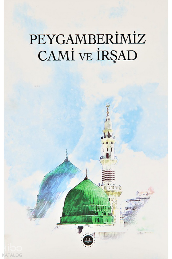 Peygamberimiz Cami Ve İrşad - 2