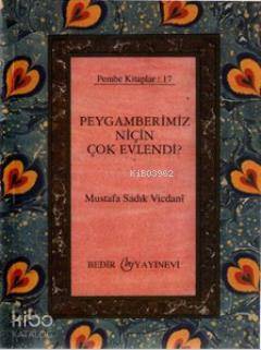 Peygamberimiz Niçin Çok Evlendi? - 2