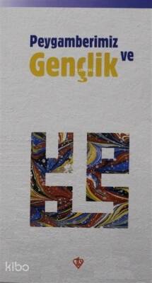 Peygamberimiz ve Gençlik - 2