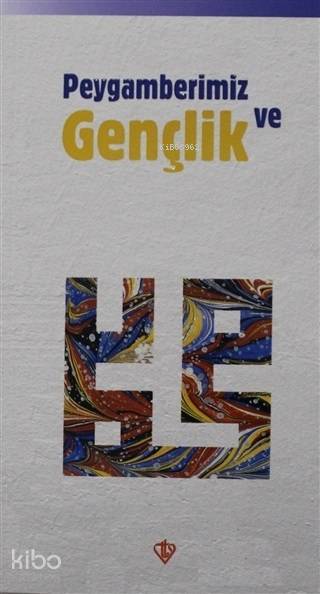 Peygamberimiz ve Gençlik - 2