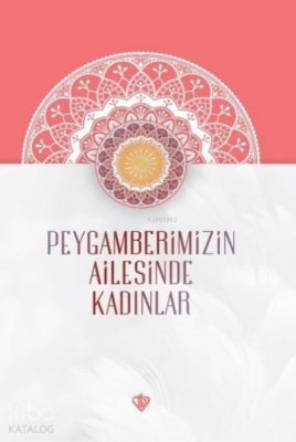 Peygamberimizin Ailesinde Kadınlar - Türkiye Diyanet Vakfı Yayınları (1)