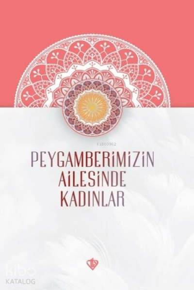 Peygamberimizin Ailesinde Kadınlar - 2
