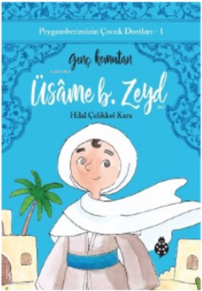 Peygamberimizin Çocuk Dostları-1 Üsame B. ZeydGenç Komutan - 2