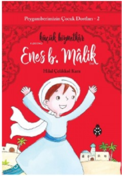Peygamberimizin Çocuk Dostları-2 Enes B. MalikKüçük Hizmetkâr - 1