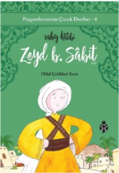 Peygamberimizin Çocuk Dostları-4 Zeyd B. Sabit Vahiy Kâtibi - 1
