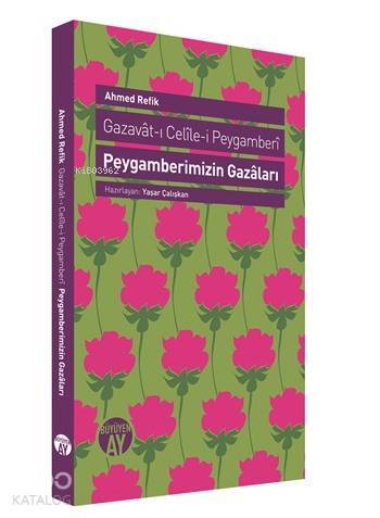 Peygamberimizin Gazaları Gazavat-ı Celile-i Peygamberi - 2