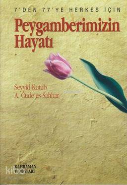Peygamberimizin Hayatı 7den 77ye Herkes İçin - 2