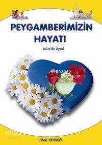 Peygamberimizin Hayatı (Küçük Boy) 8 Yaş ve Üstü - 1