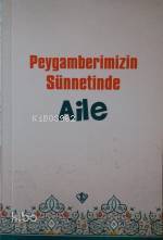 Peygamberimizin Sünnetinde Aile - 2