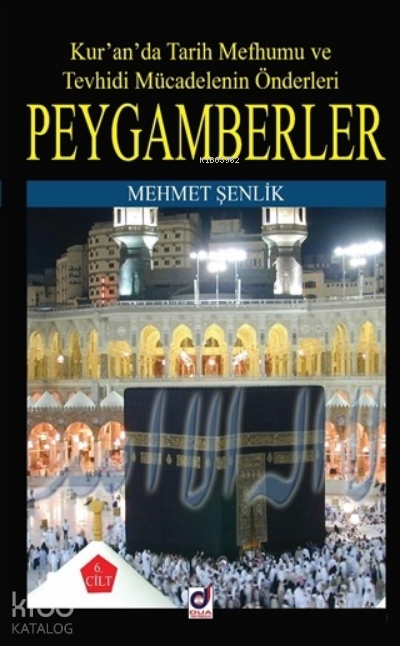 Peygamberler 6. CiltKuranda Tarih Mefhumu ve Tevhidi Mücadelenin Önderleri - 1