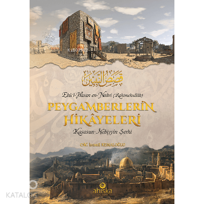 Peygamberlerin Hikayeleri(Kasasun-Nebiyyîn Şerhi) - Ahıska Yayınevi (1)