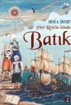 Piri Reisin İzinde Batık - Kapı Yayınları