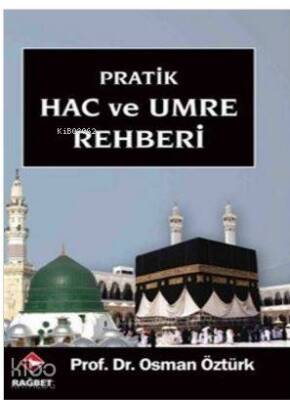Pratik Hac ve Umre Rehberi - 2