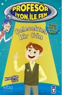 Profesör İyon İle Fen Gelecekten Bir Gün - 1
