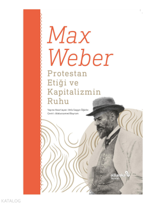 Protestan Etiği ve Kapitalizmin Ruhu - Albaraka Yayınları