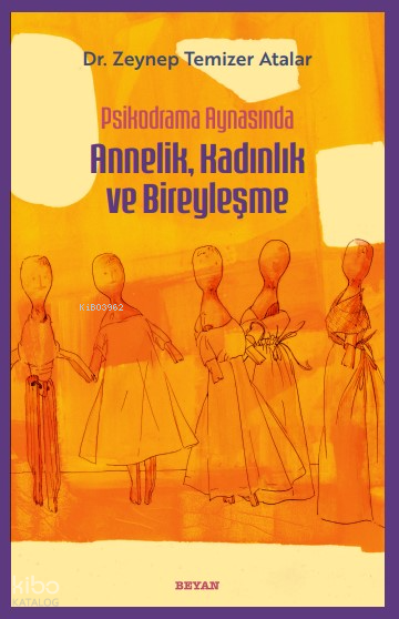 Psikodrama Aynasında Annelik, Kadınlık ve Bireyleşme - 1