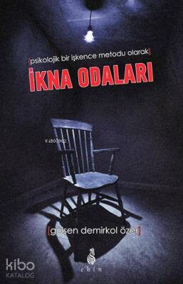 Psikolojik Bir İşkence Metodu Olarak İkna Odaları - 2
