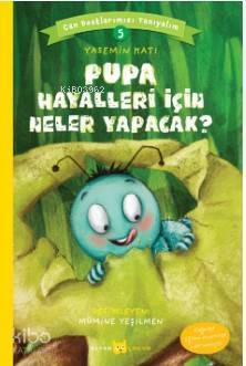 Pupa Hayalleri İçin Neler Yapacak? Can Dostlarımızı Tanıyalım 5 - 2