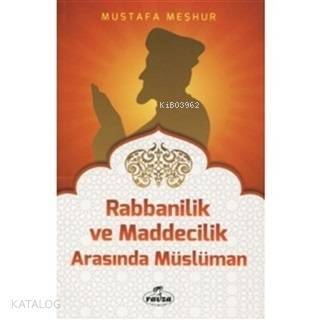 Rabbanilik ve Maddecilik Arasında Müslüman - 2