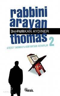 Rabbini Arayan Thomas 2 Ateist Thomas´a Kur´an´dan Cevaplar - 1