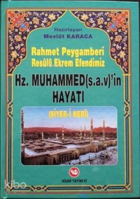 Rahmet Peygamberi Resûlü Ekrem Efendimiz Hz. Muhammed(s.a.v)in Hayatı (Siyer-i Nebi) - 1
