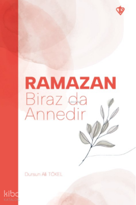 Ramazan Biraz da Annedir - Türkiye Diyanet Vakfı Yayınları